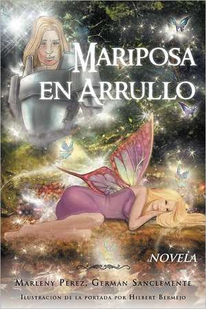 Mariposa En Arrullo de Marleny P. Rez