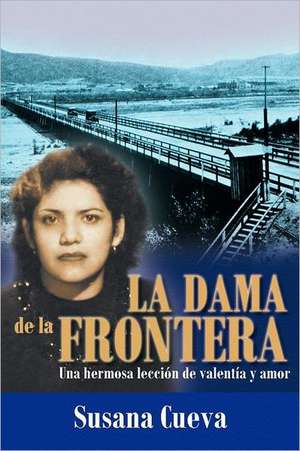 La Dama de La Frontera de Susana Cueva