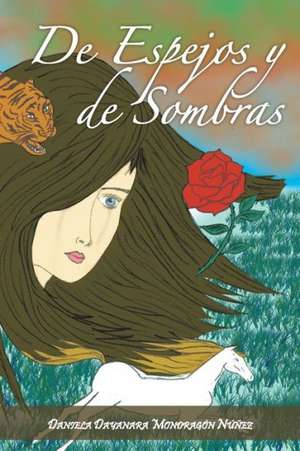 de Espejos y de Sombras de Daniela Dayanara Mondrag N. Ez