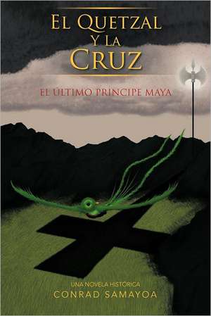 El Quetzal y La Cruz de Conrad Samayoa