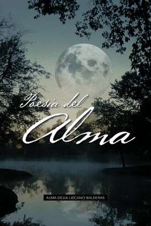 Poesia del Alma de Alma Delia Lizcano Balderas