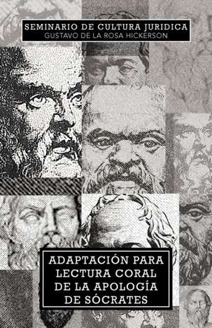 Adaptacion Para Lectura Coral de La Apologia de Socrates de Gustavo De La Rosa Hickerson