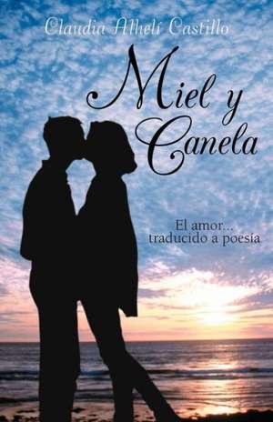 Miel y Canela de Claudia Alhel Castillo