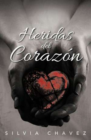 Heridas del Coraz N de Silvia Chavez