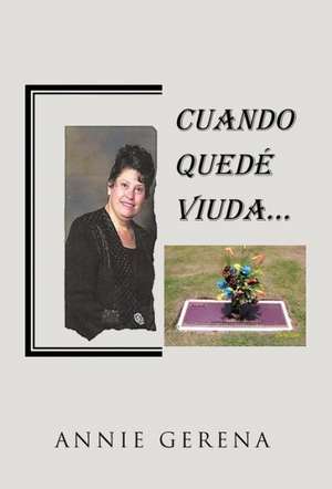 Cuando Qued Viuda... de Annie Gerena