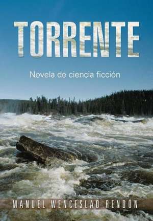 Torrente de Manuel Wenceslao Rendon