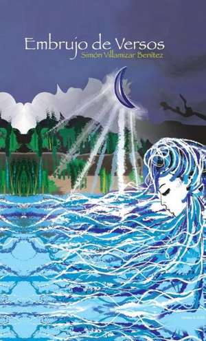 Embrujo de Versos de Simon Villamizar Benitez