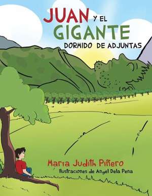 Juan y El Gigante Dormido de Adjuntas de Maria Judith Pinero