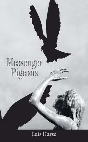 Messenger Pigeons de Luis Harss