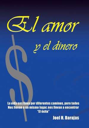 El Amor y El Dinero de Joel H. Barajas