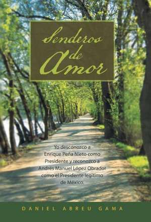 Senderos de Amor de Daniel Abreu Gama