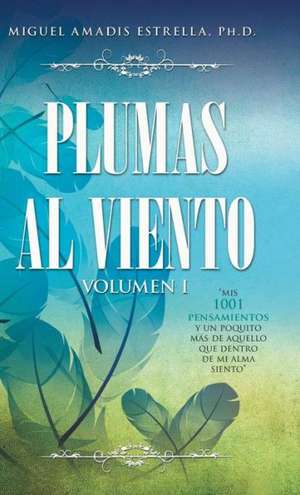 Plumas Al Viento de Miguel Amadis