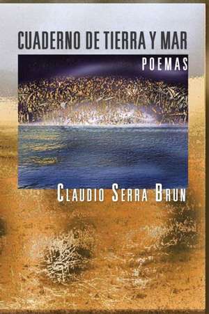 Cuaderno de Tierra y Mar de Claudio Serra Brun