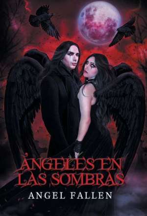 Angeles En Las Sombras de Angel Fallen