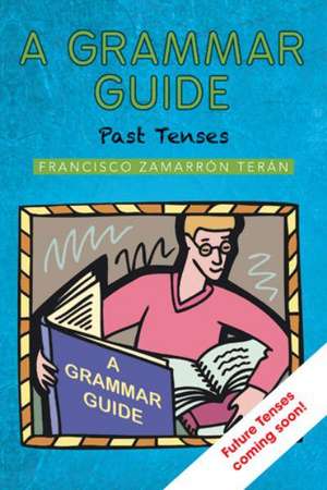 A Grammar Guide de Francisco Zamarron Teran