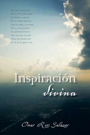 Inspiracion Divina. de Omar Ross Salazar