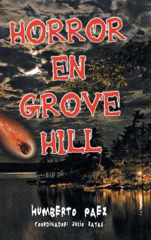 Horror En Grove Hill de Humberto Paez