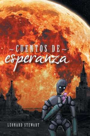 Cuentos de Esperanza de Leonard Stewart