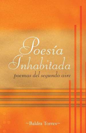 Poesia Inhabitada de Baldra Torres