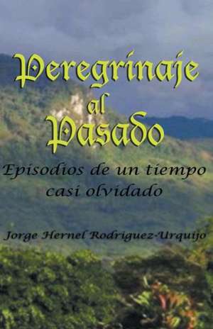 Peregrinaje Al Pasado de Jorge Enrique Rodriguez