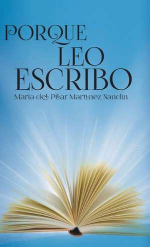 Porque Leo Escribo de Nandin, Maria Del Pilar Martinez