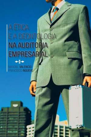 A Etica E a Deontologia Na Auditoria Empresarial de Manoel Valencio