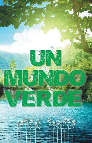 Un Mundo Verde de Ismael Recinos