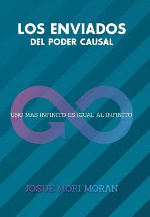 Los Enviados del Poder Causal de Josue Mori Moran