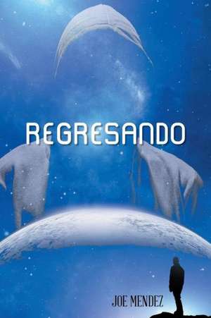 Regresando de Joe Mendez