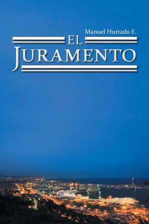 El Juramento de Manuel E. Hurtado