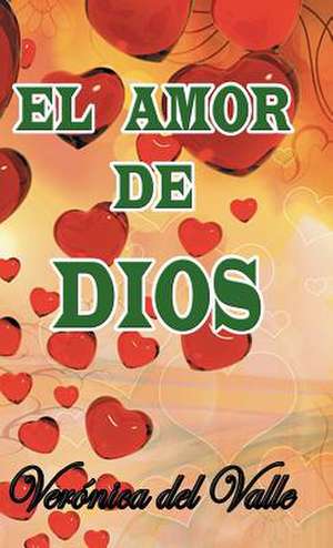 El Amor de Dios de Veronica Del Valle