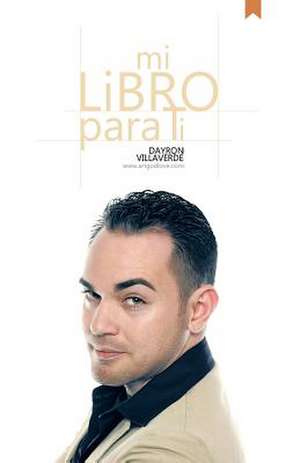 Mi Libro Para Ti de Dayron Villaverde