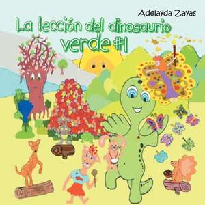 La Leccion del Dinosaurio Verde #1 de Adelayda Zayas