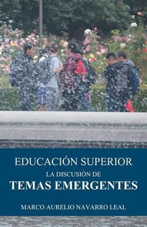 Educacion Superior de Marco Aurelio Navarro Leal