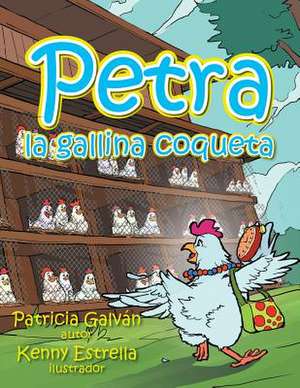 Petra La Gallina Coqueta de Patricia Galvan