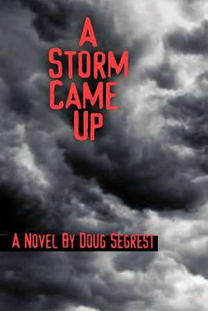 A Storm Came Up de Doug Segrest