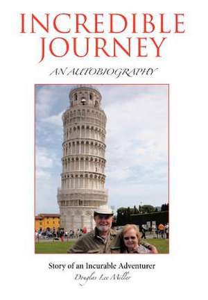 Incredible Journey de Douglas L Miller