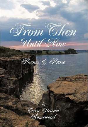 From Then Until Now de Terry Stewart Homewood