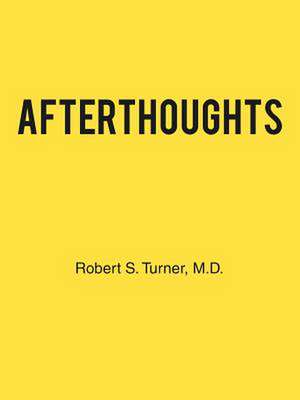 Afterthoughts de Robert S. Turner M. D.