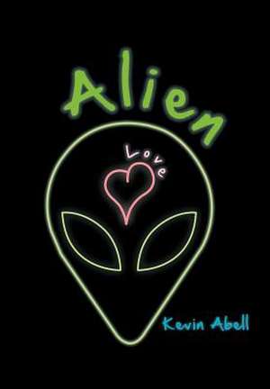 Alien Love de Kevin Abell