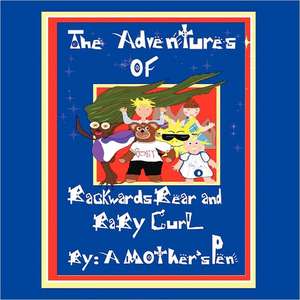 The Adventures of Backwards Bear and Baby Curl de A. Mother's Pen