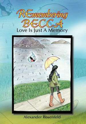 Remembering Becca de Alexander Rosenfeld
