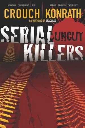 Serial Killers Uncut de Blake Crouch