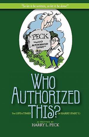 Who Authorized This? de Harry L. Peck