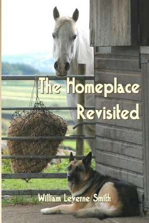 The Homeplace Revisited de Smith, William Leverne