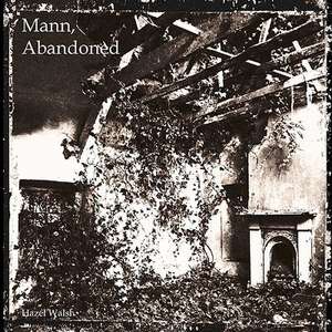 Mann, Abandoned de Hazel Walsh