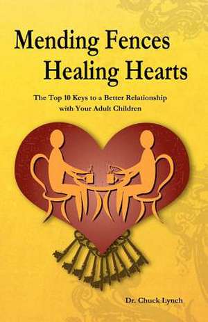 Mending Fences Healing Hearts de Chuck Lynch