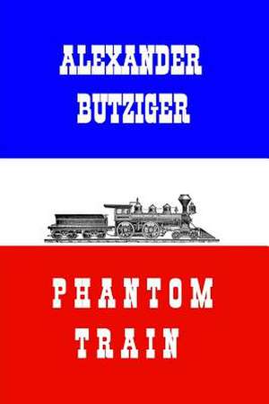 Phantom Train de Alexander Butziger