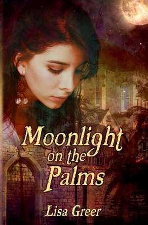 Moonlight on the Palms de Lisa Greer