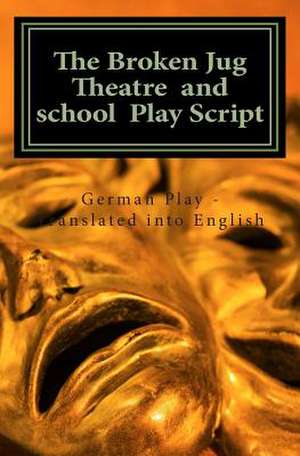 The Broken Jug Theatre and School Play Script de Dan Davis